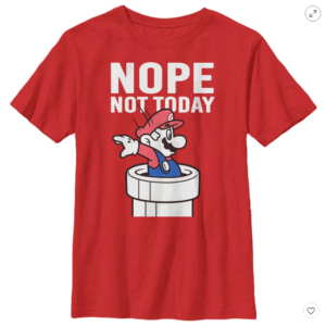 Super Mario (Nope Not Today)